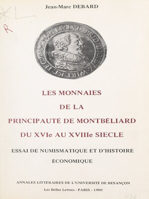 cover image of Les monnaies de la principauté de Montbéliard du XVIe au XVIIIe siècles